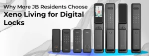 Why More JB Residents Choose Xeno Living for Digital Locks