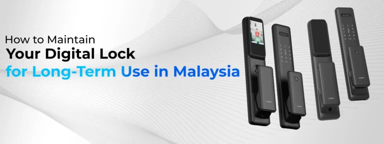 How to Maintain Your Digital Lock for Long Term Use in Malaysia