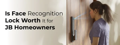 Is Face Recognition Lock Worth It for JB Homeowners