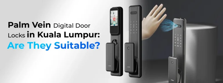 Palm Vein Digital Door Locks in Kuala Lumpur Are They Suitable