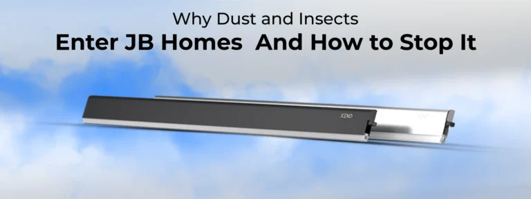 Why Dust and Insects Enter JB Homes — And How to Stop It