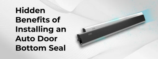 Hidden Benefits of Installing an Auto Door Bottom Seal