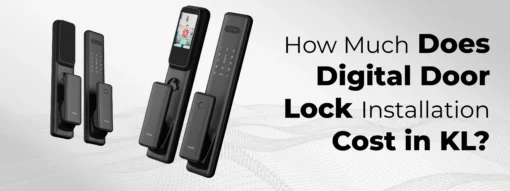 How Much Does Digital Door Lock Installation Cost in KL