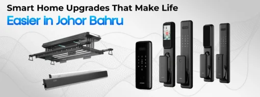 Smart Home Upgrades That Make Life Easier in Johor Bahru