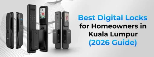 Best Digital Locks for Homeowners in Kuala Lumpur
