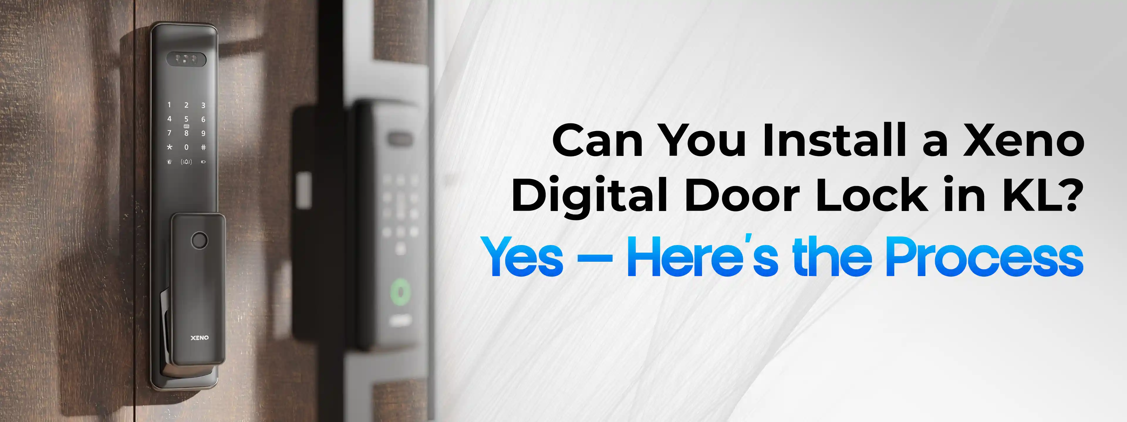 Can You Install a Xeno Digital Door Lock in KL Yes Here’s the Process