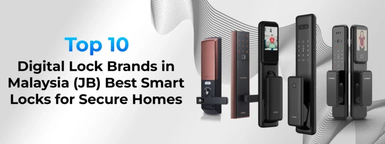 Digital Lock Brands in Malaysia (JB) Best Smart Locks for Secure Homes