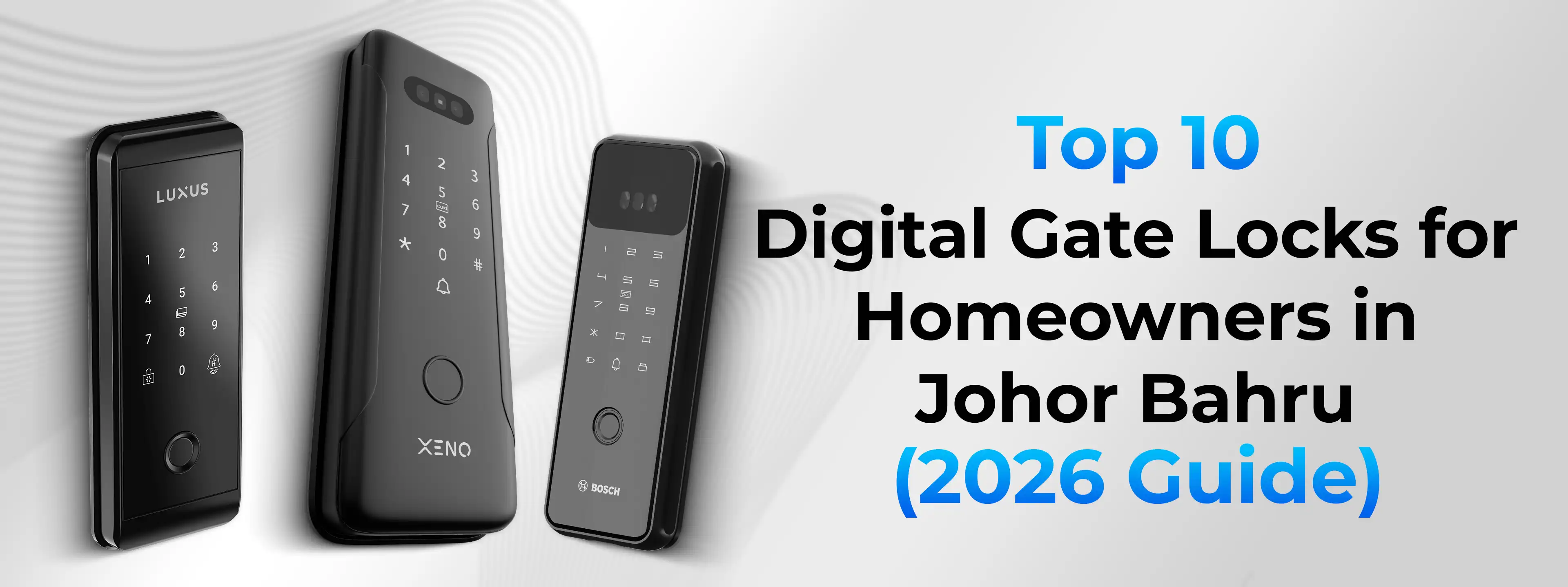 Top 10 Digital Gate Locks for Homeowners in Johor Bahru (2026 Guide)