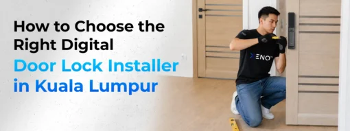 How to Choose the Right Digital Door Lock Installer in Kuala Lumpur