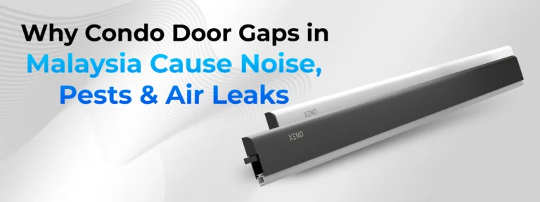 Why Condo Door Gaps in Malaysia Cause Noise, Pests & Air Leaks